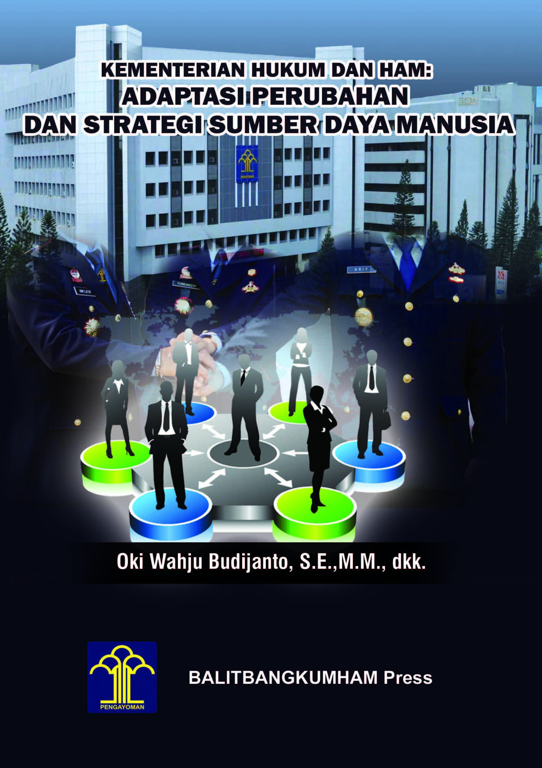 KEMENTERIAN HUKUM DAN HAM: ADAPTASI PERUBAHAN DAN STRATEGI SUMBER DAYA MANUSIA