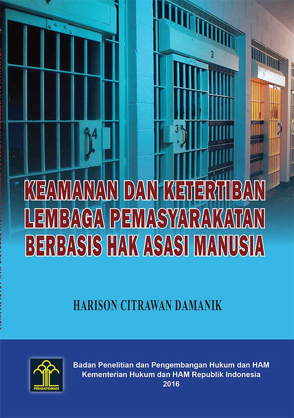 Keamanan dan Ketertiban Lembaga Pemasyarakatan Berbasis Hak Asasi Manusia