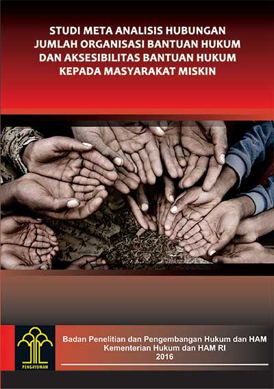 Studi Meta Analisis Hubungan Jumlah Organisasi Bantuan Hukum dan Aksesibilitas Bantuan Hukum Kepada Masyarakat Miskin