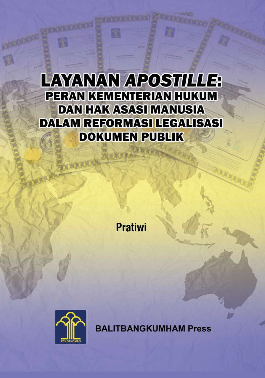 Layanan Apostille Peran Kementerian Hukum dan Hak Asasi Manusia dalam Reformasi Legalisasi Dokumen Publik