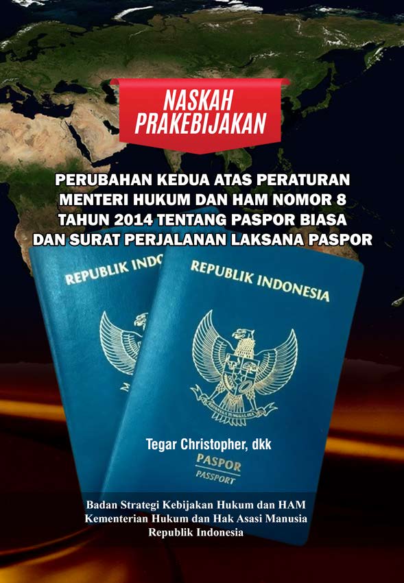 Naskah Prakebijakan Perubahan Kedua Atas Peraturan Menteri Hukum dan HAM Nomor 8 Tahun 2014 Tentang Paspor Biasa dan Surat Perjalanan Laksana Paspor