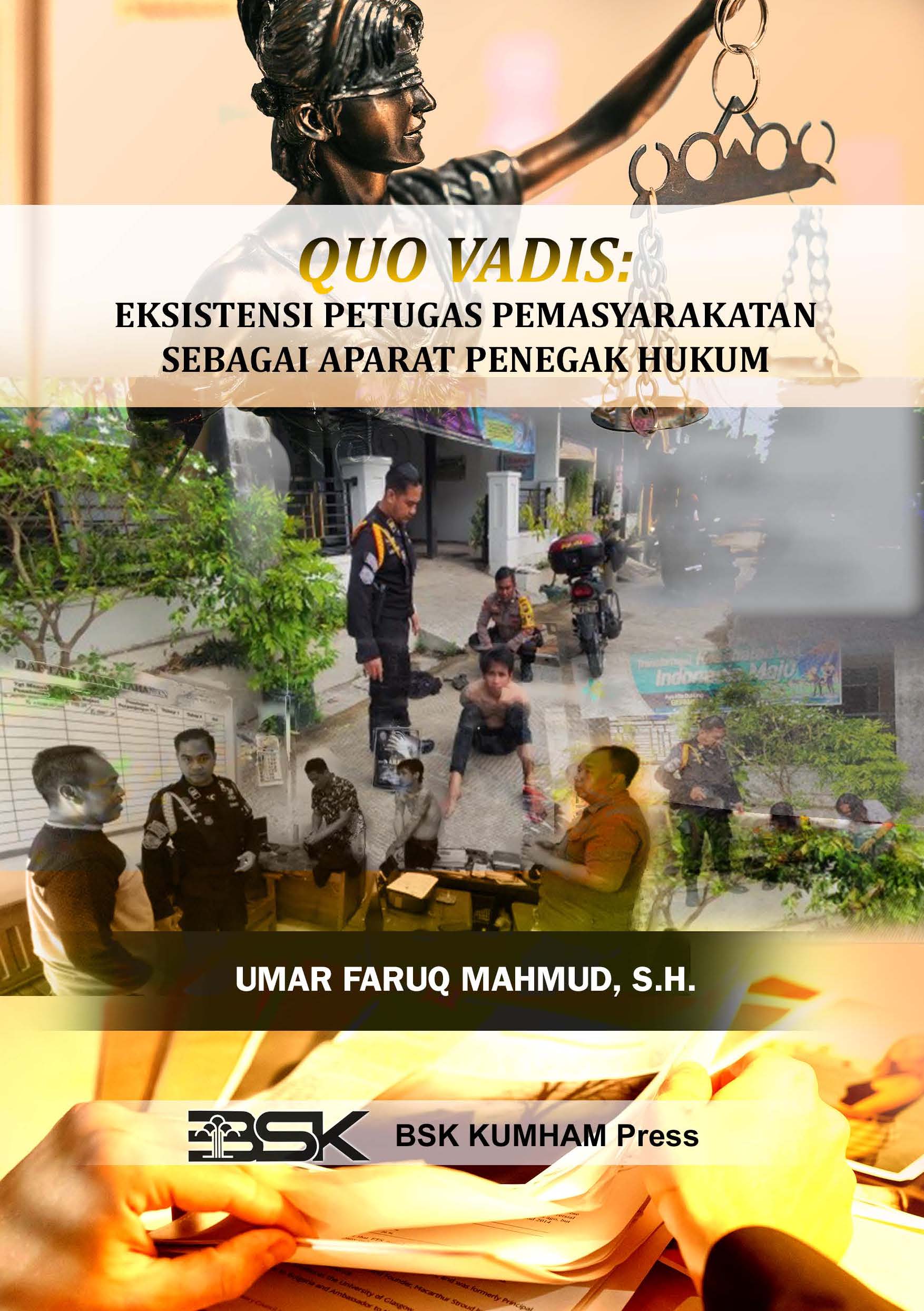 Quo Vadis: Eksistensi Petugas Pemasyarakatan sebagai Aparat Penegak Hukum