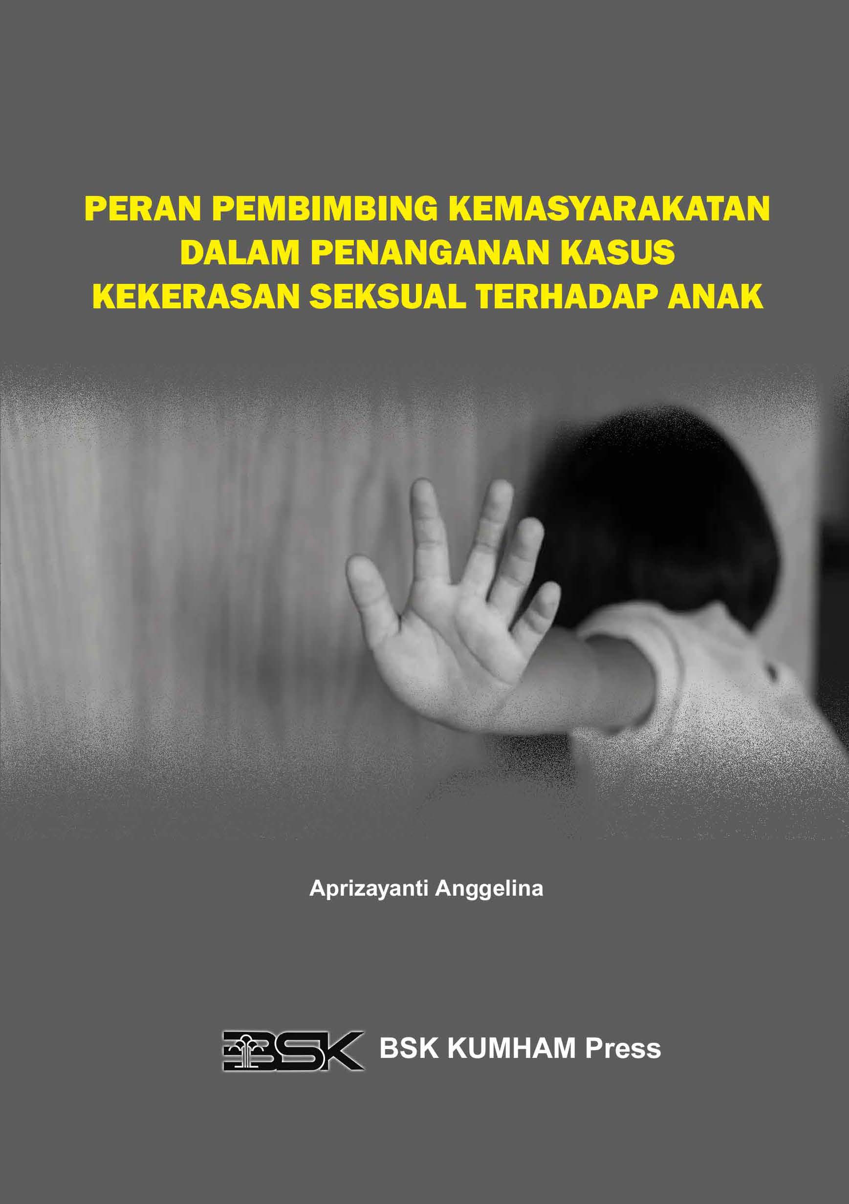 Peran Pembimbing Kemasyarakatan dalam Penanganan Kasus Kekerasan Seksual Terhadap Anak