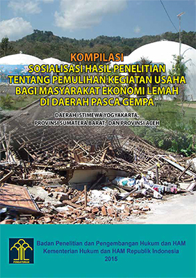 Sosialisasi Hasil Penelitian Tentang Pemulihan Kegiatan Usaha Bagi Masyarakat Ekonomi Lemah Di Daerah Pasca Gempa