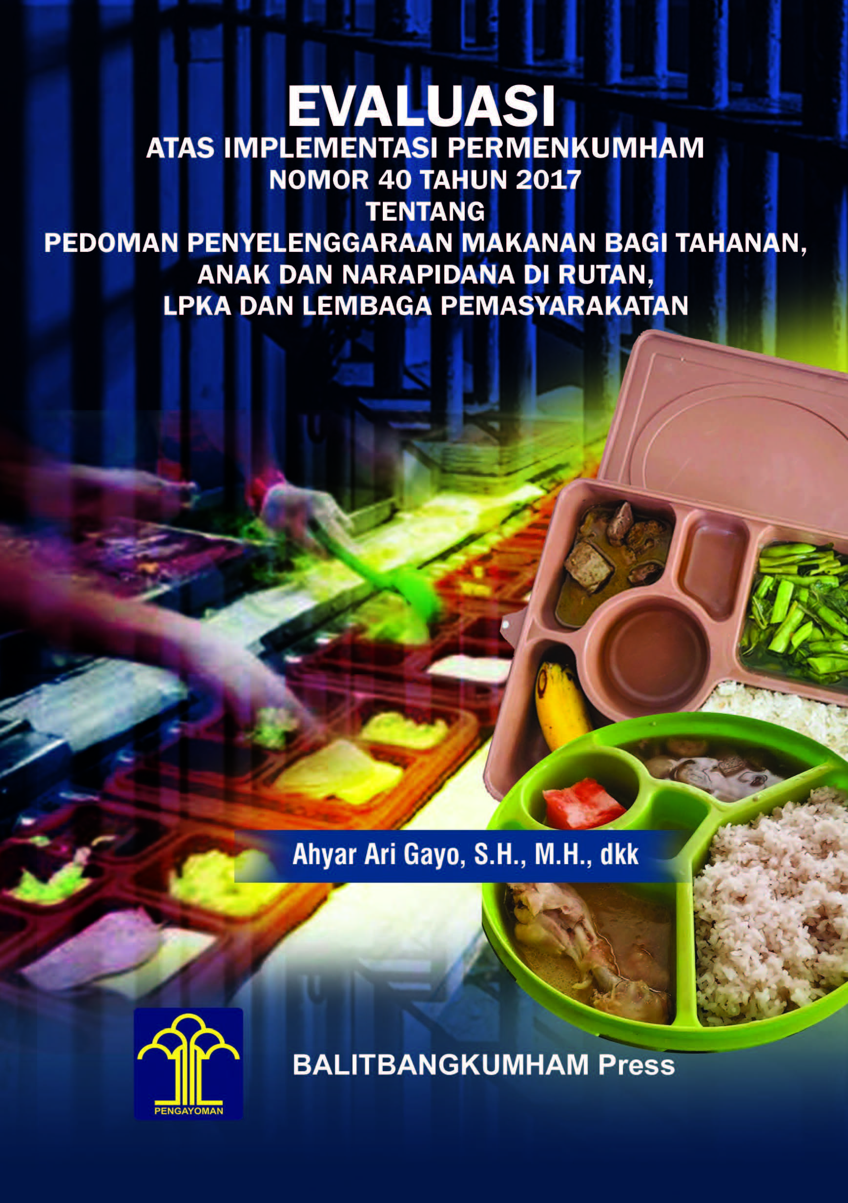 EVALUASI ATAS IMPLEMENTASI PERMENKUMHAM NOMOR 40 TAHUN 2017 TENTANG PEDOMAN PENYELENGGARAAN MAKANAN BAGI TAHANAN, ANAK DAN NARAPIDANA DI RUTAN, LPKA DAN LEMBAGA PEMASYARAKATAN