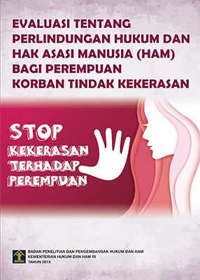 Evaluasi Tentang Perlindungan Hukum dan Hak Asasi Manusia bagi Perempuan Korban Tindak Kekerasan