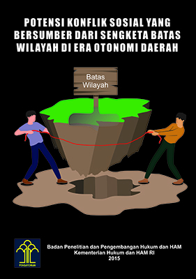 Potensi Konflik Sosial yang Bersumber dari Sengketa Batas Wilayah di Era Otonomi Daerah