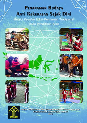 Penanaman Budaya Anti Kekerasan Sejak Dini melalui Kearifan Lokal Permainan Tradisional pada Pendidikan Anak