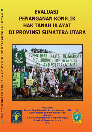Evaluasi Penanganan Konflik Tanah Ulayat di Provinsi Sumatera Utara