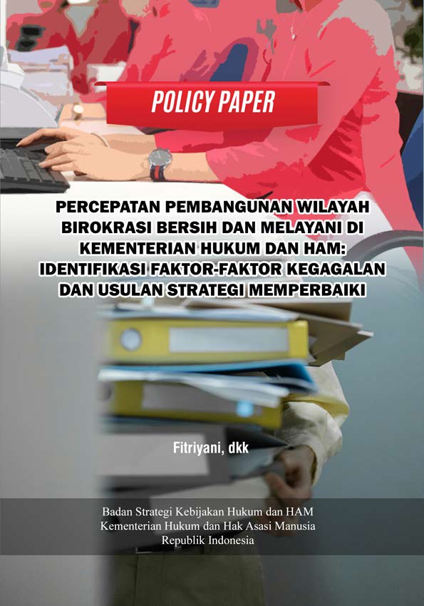 Policy Paper Percepatan Pembangunan Wilayah Birokrasi Bersih dan Melayani di Kementerian Hukum dan HAM: Identifikasi Faktor-faktor Kegagalan dan Usulan Strategi Memperbaiki