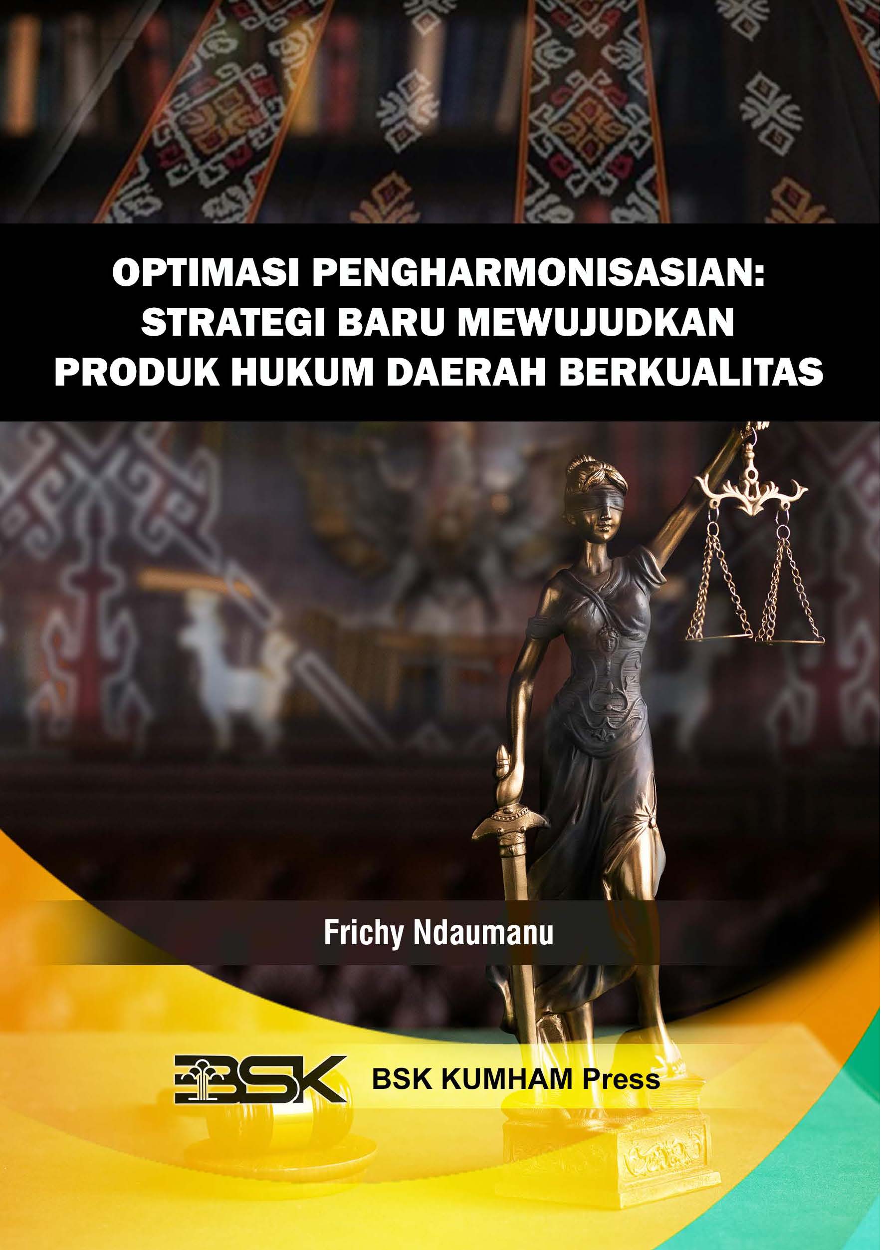 Optimasi Pengharmonisasian: Strategi Baru Mewujudkan Produk Hukum Daerah Berkualitas