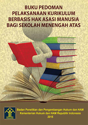 Buku Pedoman Pelaksanaan Kurikulum Berbasis Hak Asasi Manusia Bagi Sekolah Menengah Atas