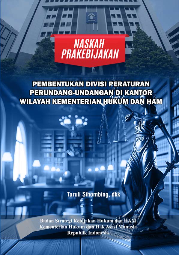 Naskah Prakebijakan Pembentukan Divisi Peraturan Perundang-Undangan di Kantor Wilayah Kementerian Hukum dan HAM