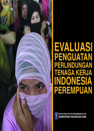 Evaluasi Penguatan Perlindungan Tenaga Kerja Indonesia Perempuan