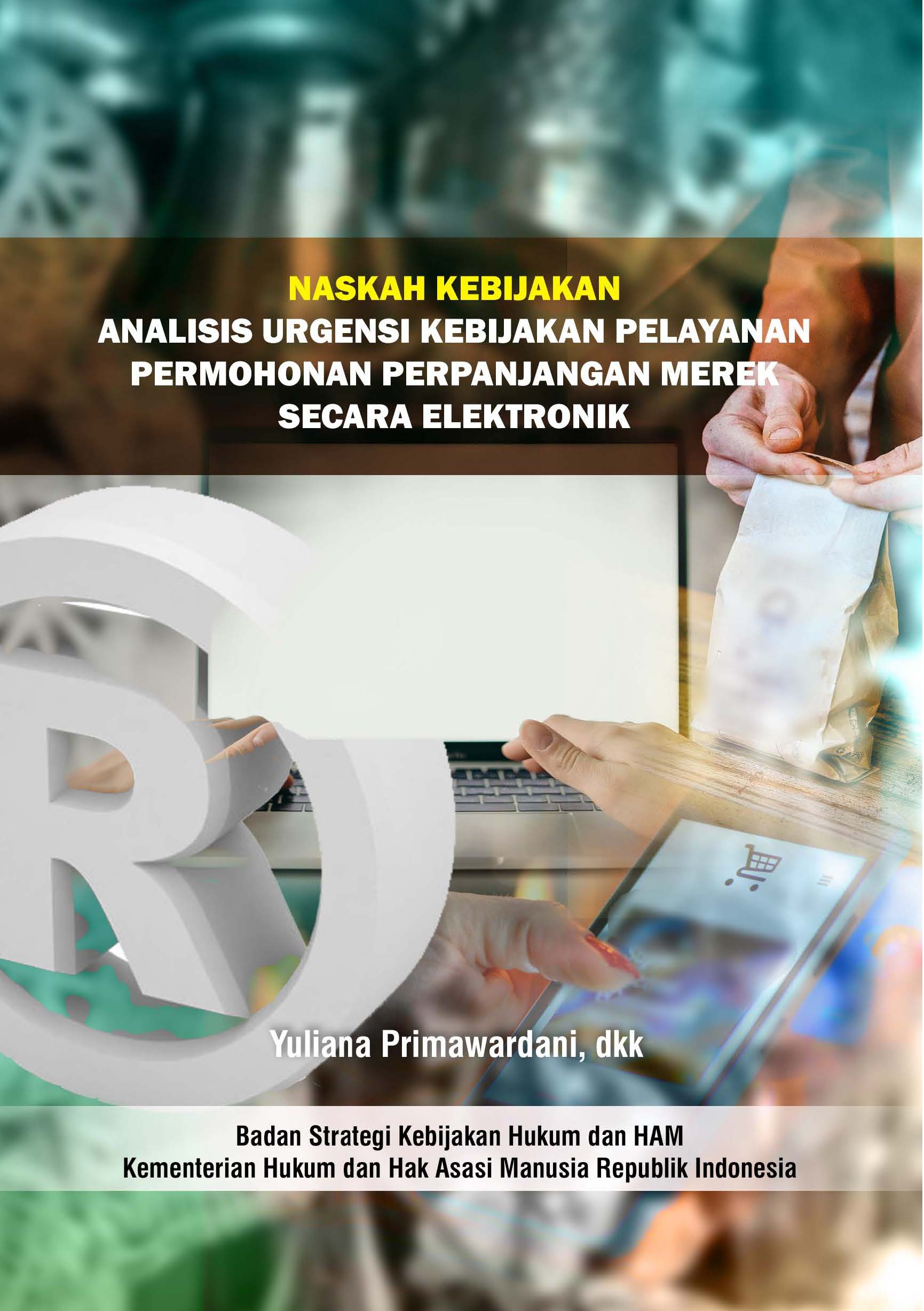 Naskah Kebijakan Analisis Urgensi Kebijakan Pelayanan Permohonan Perpanjangan Merek Secara Elektronik