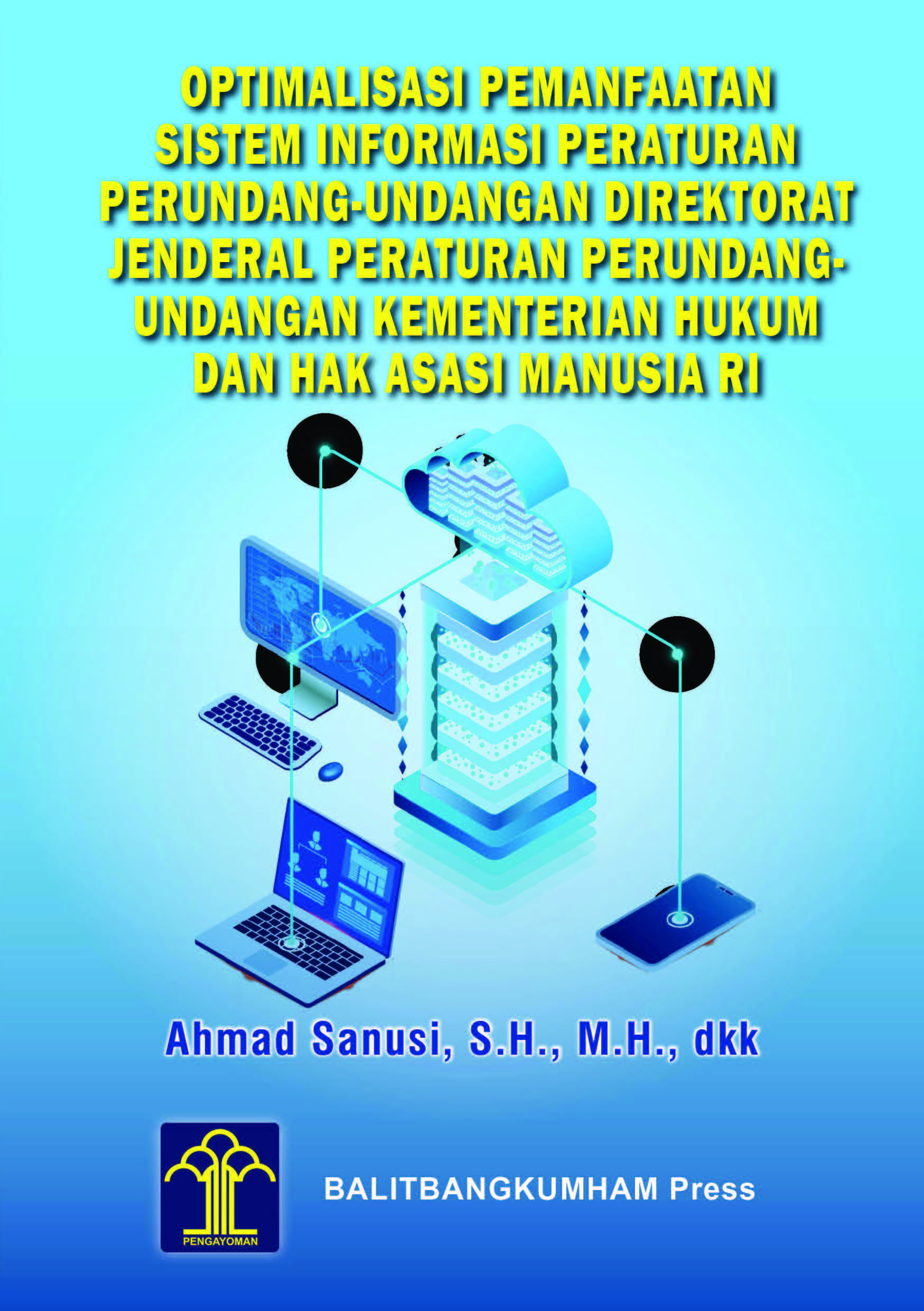 Optimalisasi Pemanfaatan Sistem Informasi Peraturan Perundang-Undangan Direktorat Jenderal Peraturan Perundang-Undangan Kementerian Hukum dan HAM RI