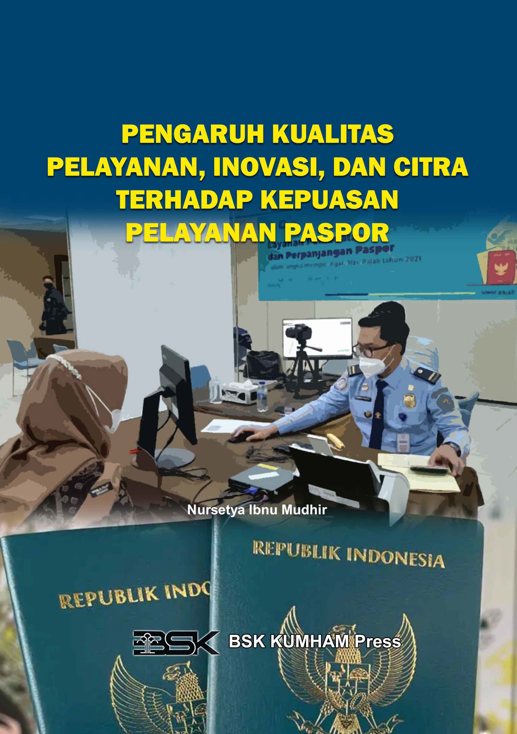 Pengaruh Kualitas Pelayanan, Inovasi, dan Citra Terhadap Kepuasan Pelayanan Paspor