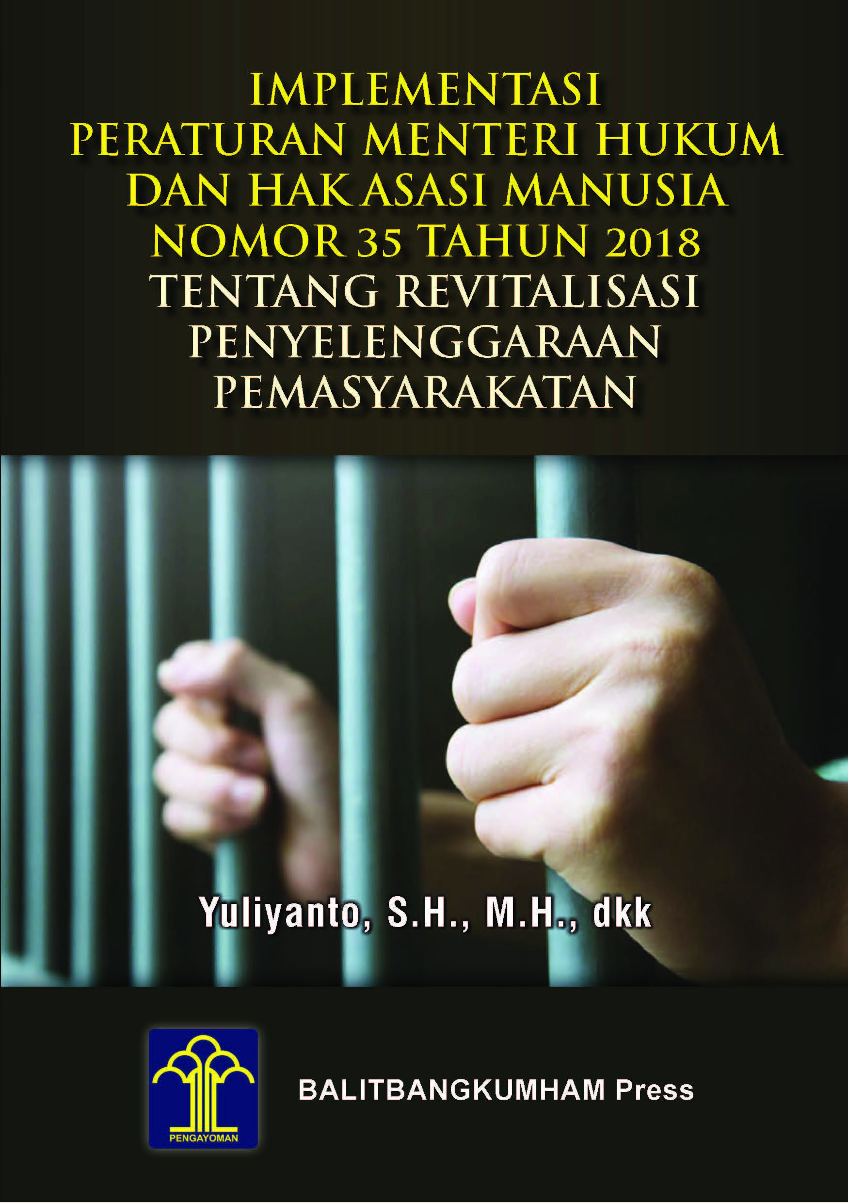 IMPLEMENTASI PERATURAN MENTERI HUKUM DAN HAK ASASI MANUSIA NOMOR 35 TAHUN 2018 TENTANG REVITALISASI PENYELENGGARAAN PEMASYARAKATAN