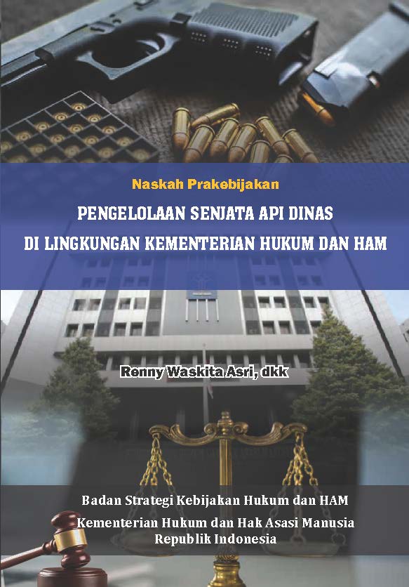 Naskah Pra Kebijakan Pengelolaan Senjata Api Dinas di Lingkungan Kementerian Hukum dan HAM